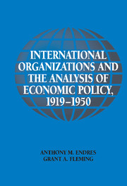 International Organizations and the Analysis of Economic Policy, 1919–1950: (Historical Perspectives on Modern Economics)