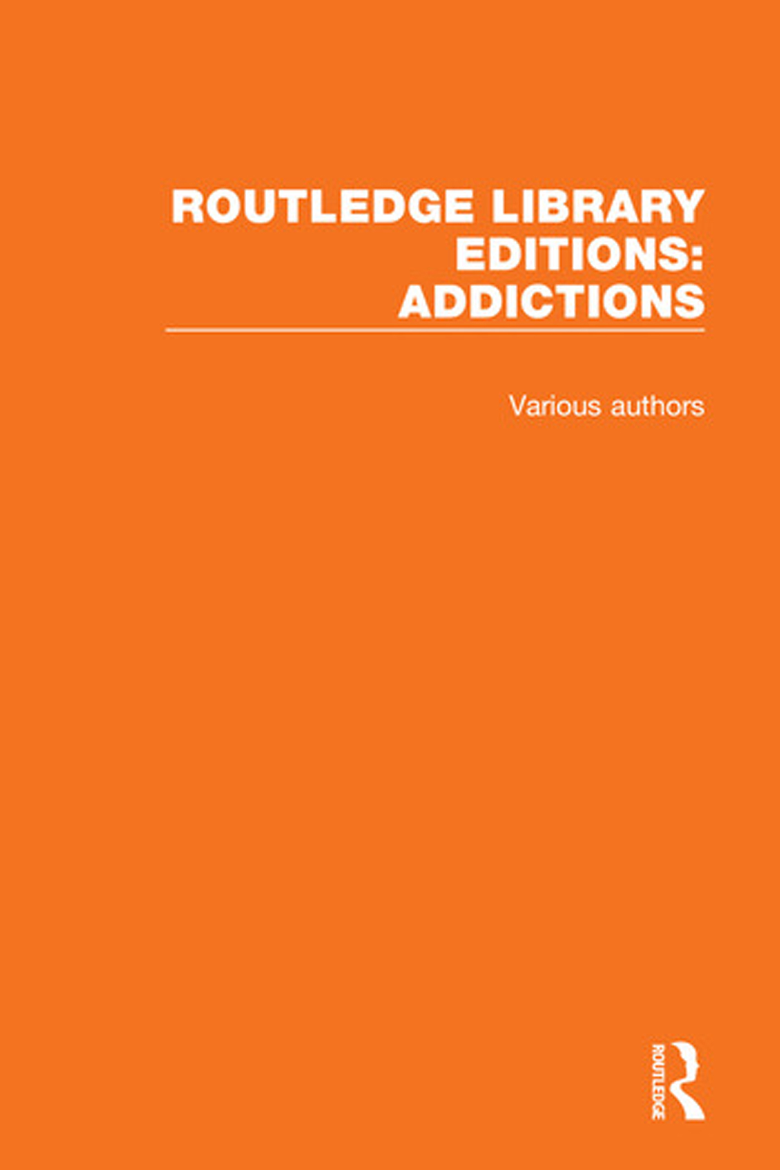 Routledge Library Editions: Addictions: (Routledge Library Editions: Addictions)