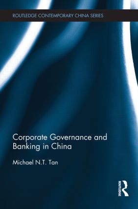 Corporate Governance and Banking in China: (Routledge Contemporary China Series)