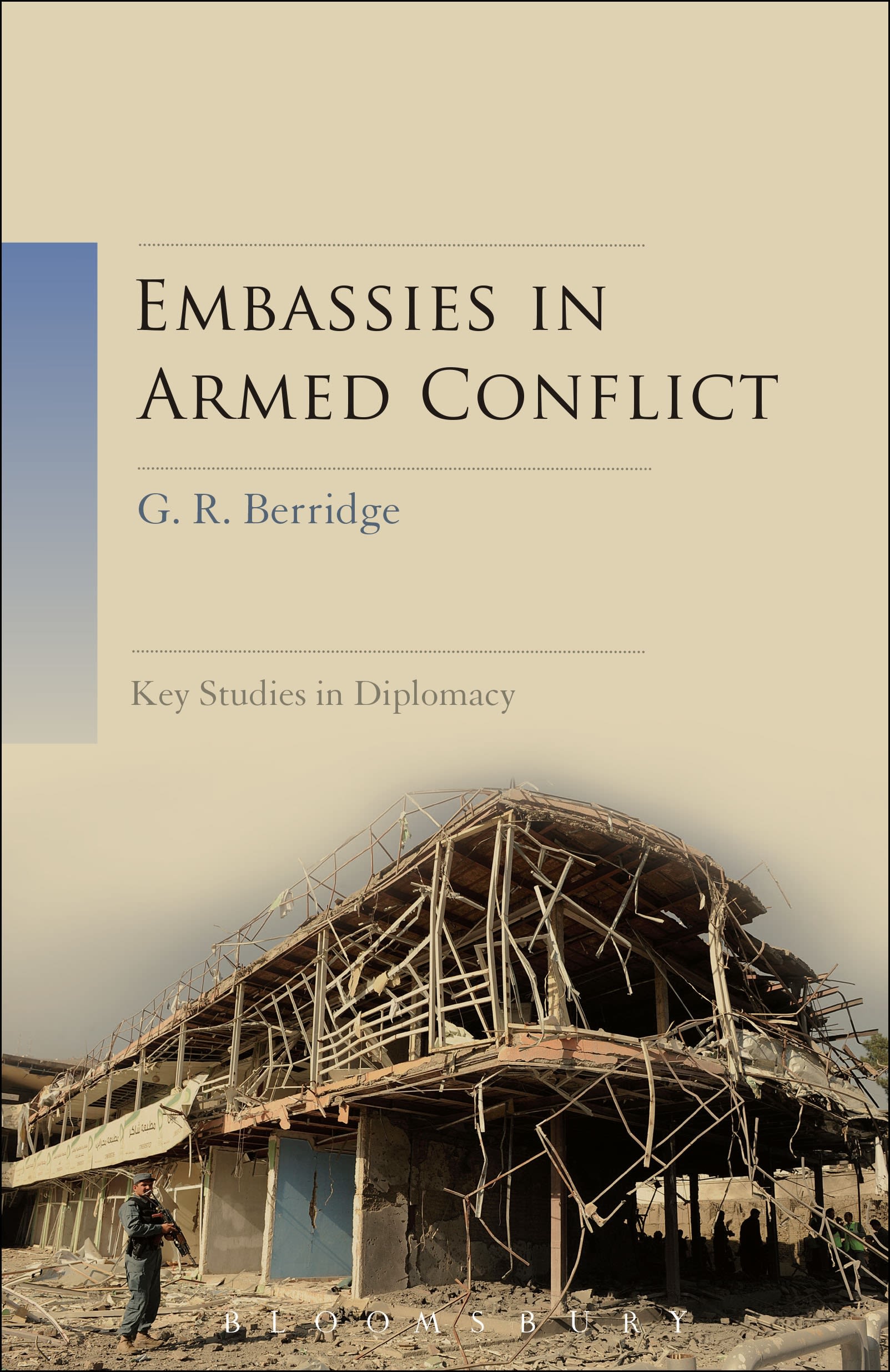 Embassies in Armed Conflict: (Key Studies in Diplomacy)