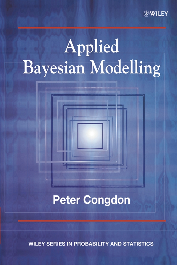 Applied Bayesian Modelling: (394 Wiley Series in Probability and Statistics)