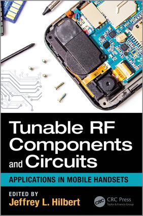 Tunable RF Components and Circuits: Applications in Mobile Handsets(Devices, Circuits, and Systems)
