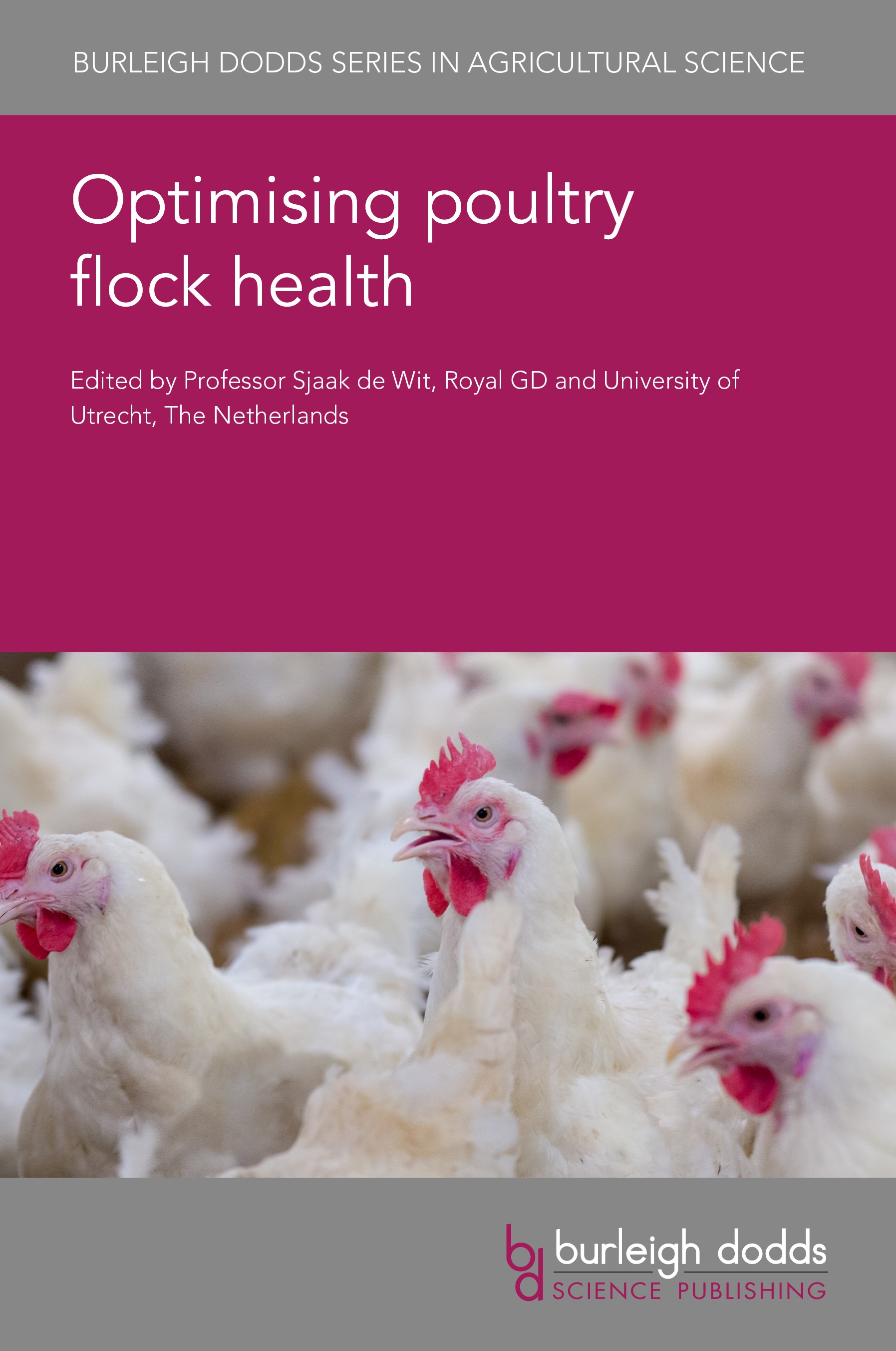 Optimising poultry flock health: (Burleigh Dodds Series in Agricultural Science)