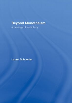 Beyond Monotheism: A theology of multiplicity