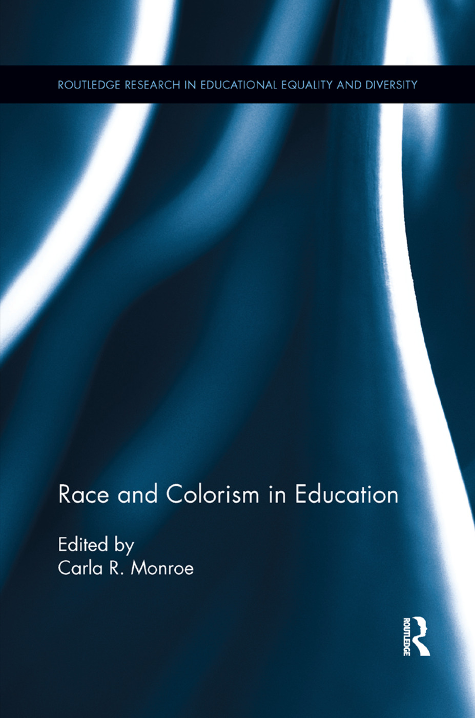 Race and Colorism in Education: (Routledge Research in Educational Equality and Diversity)
