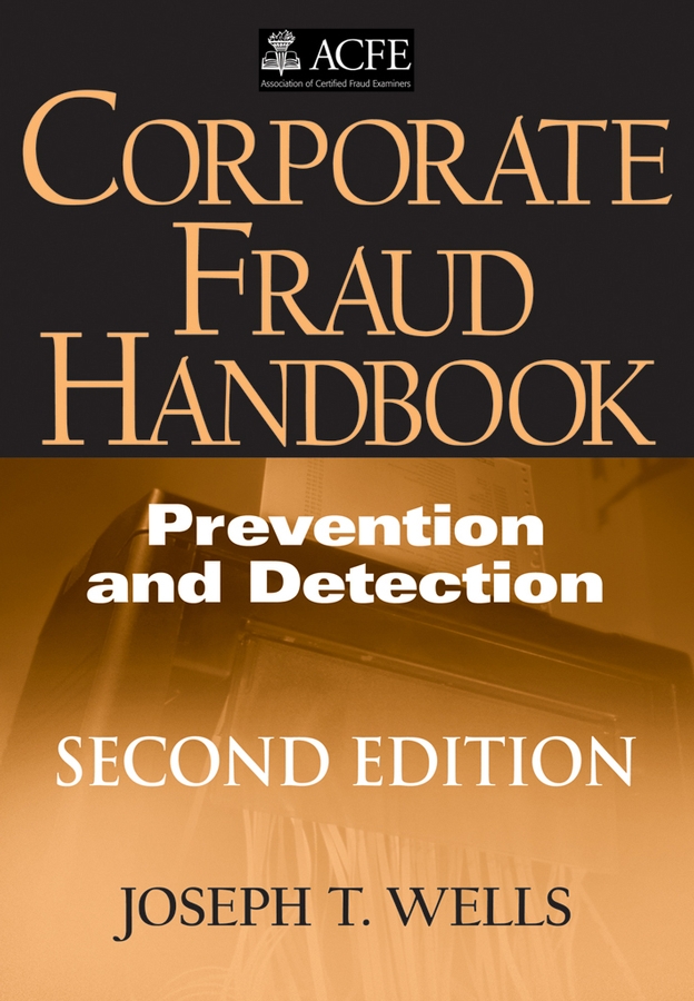 Corporate Fraud Handbook: Prevention and Detection