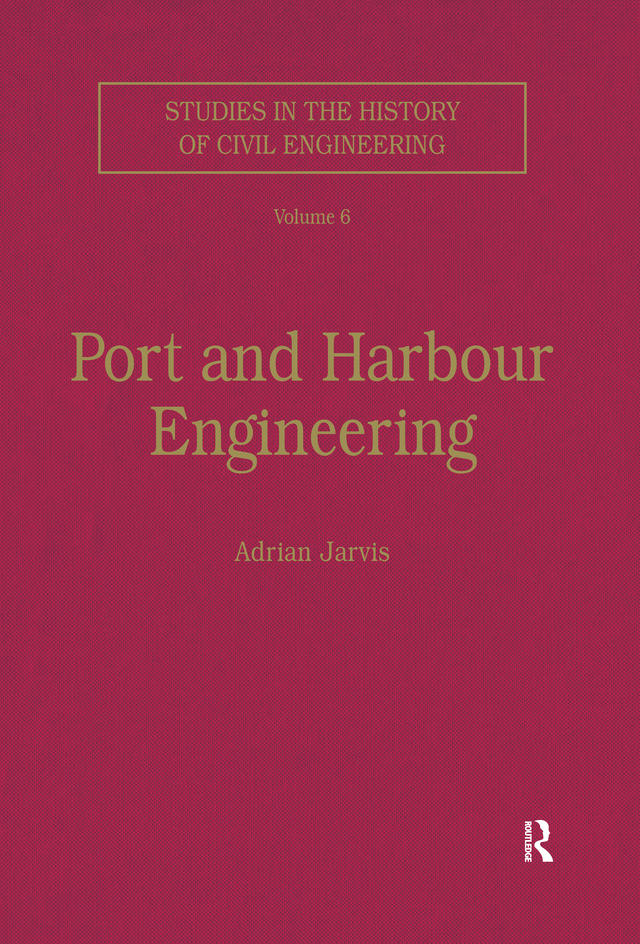 Port and Harbour Engineering: (Studies in the History of Civil Engineering)