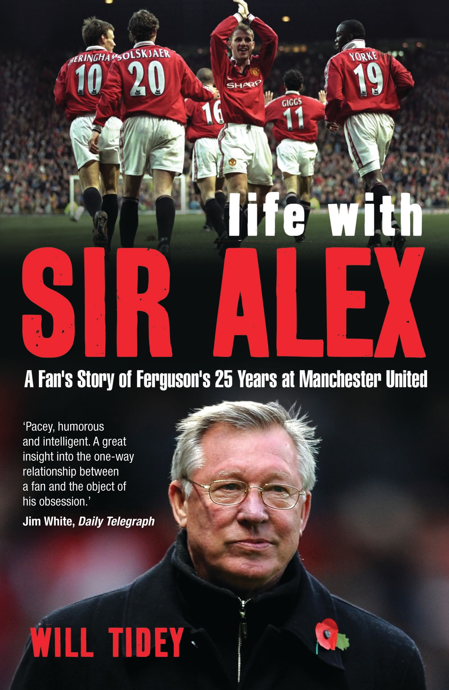 Life with Sir Alex: A Fan's Story of Ferguson's 25 Years at Manchester United