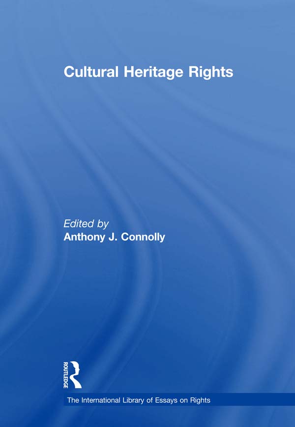 Cultural Heritage Rights: (The International Library of Essays on Rights)