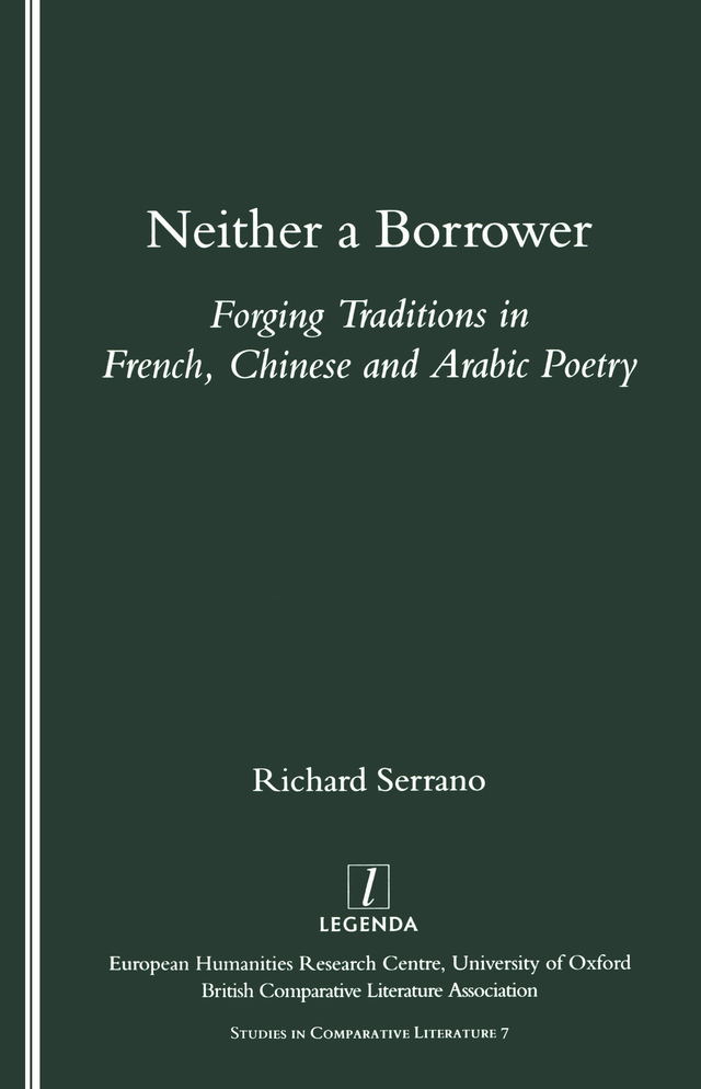 Neither a Borrower: Forging Traditions in French, Chinese and Arabic Poetry