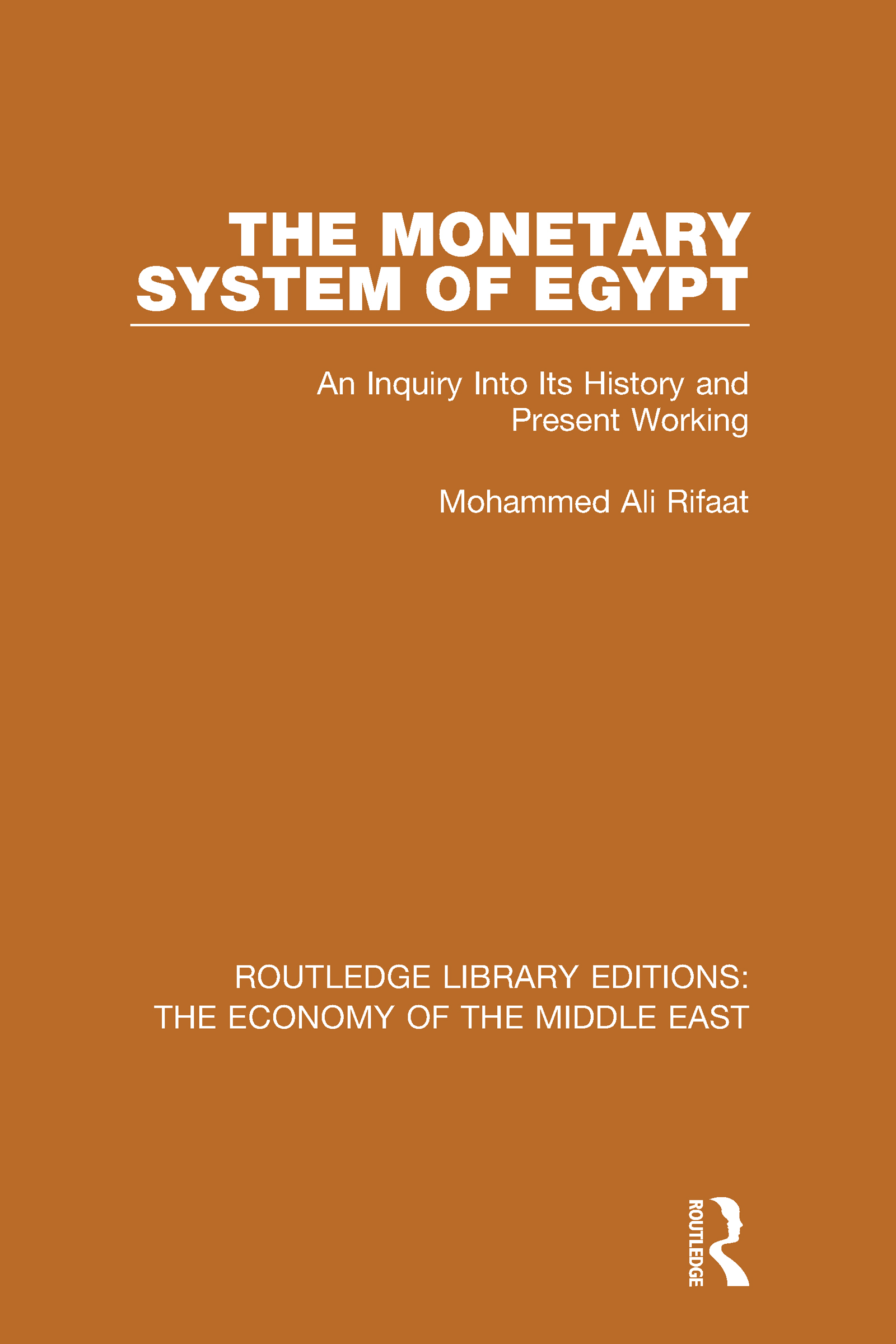 The Monetary System of Egypt: An Inquiry Into its History and Present Working(Routledge Library Editions: The Economy of the Middle East)