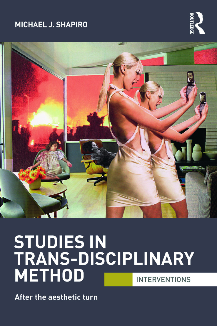 Studies in Trans-Disciplinary Method: After the Aesthetic Turn(Interventions)