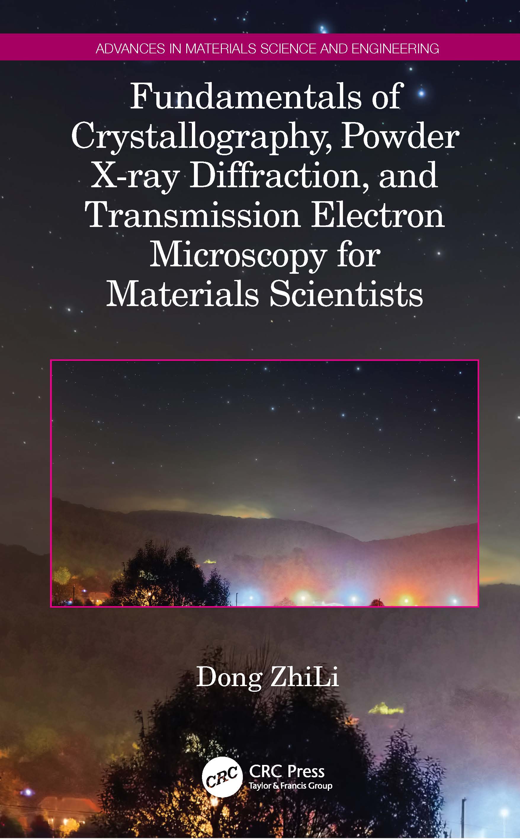 Fundamentals of Crystallography, Powder X-ray Diffraction, and Transmission Electron Microscopy for Materials Scientists: (Advances in Materials Science and Engineering)