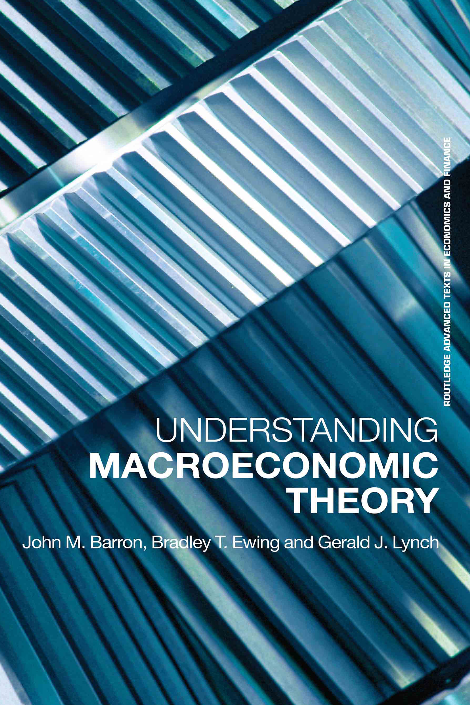 Understanding Macroeconomic Theory: (Routledge Advanced Texts in Economics and Finance)