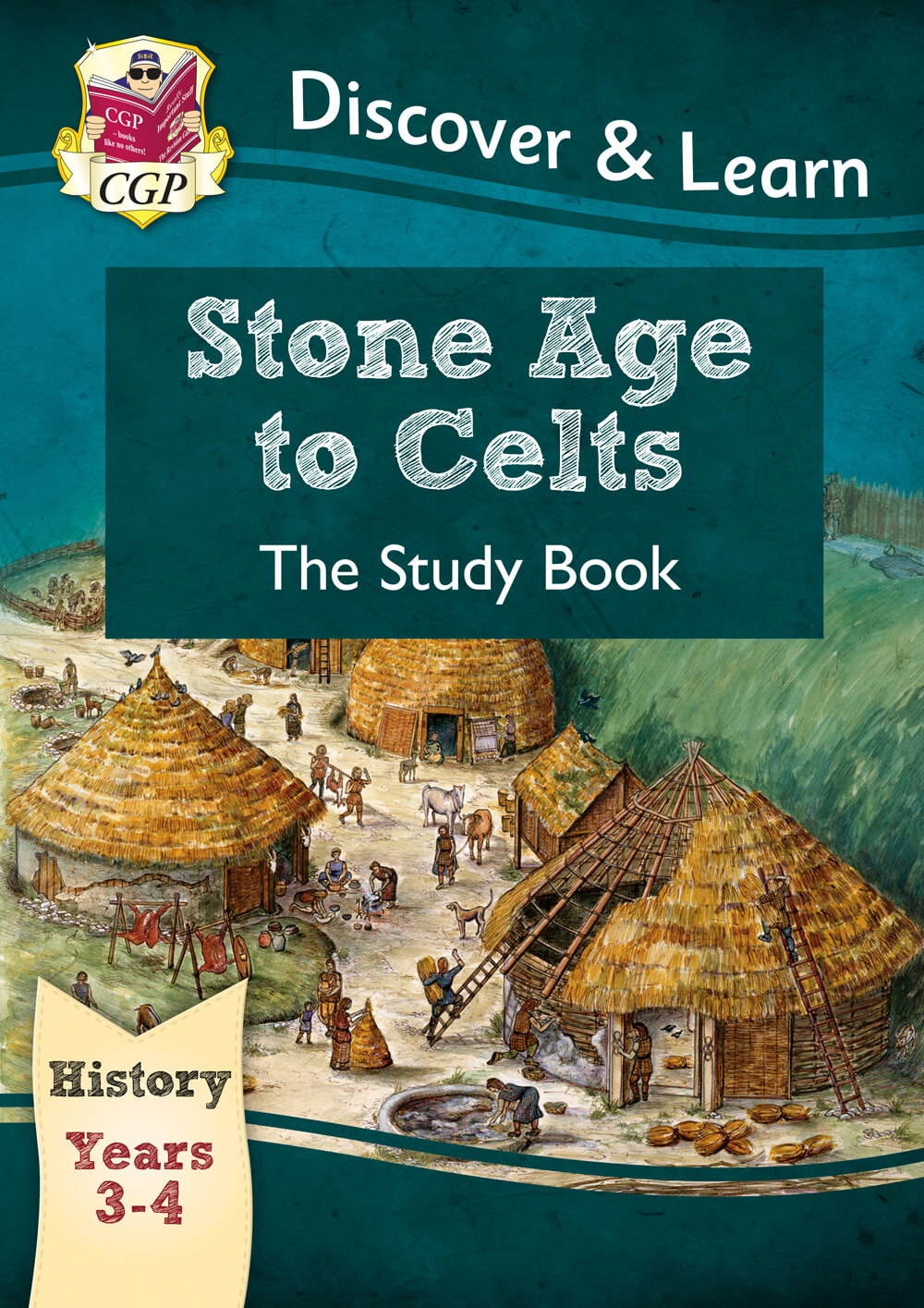 KS2 History Discover & Learn: Stone Age to Celts Study Book (Years 3 & 4): (CGP KS2 History)