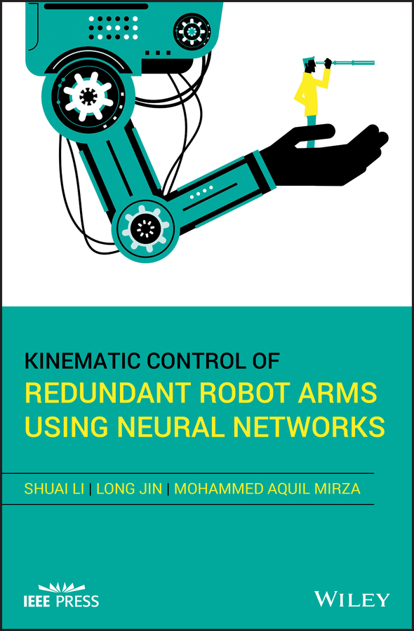 Kinematic Control of Redundant Robot Arms Using Neural Networks: (IEEE Press)