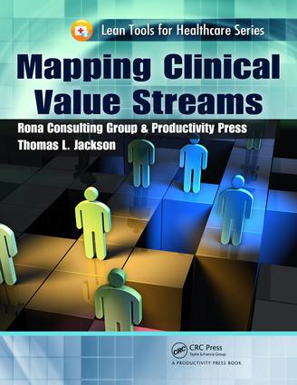 Mapping Clinical Value Streams: (Lean Tools for Healthcare Series)