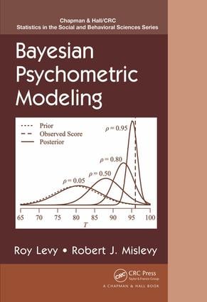 Bayesian Psychometric Modeling: (Chapman & Hall/CRC Statistics in the Social and Behavioral Sciences)