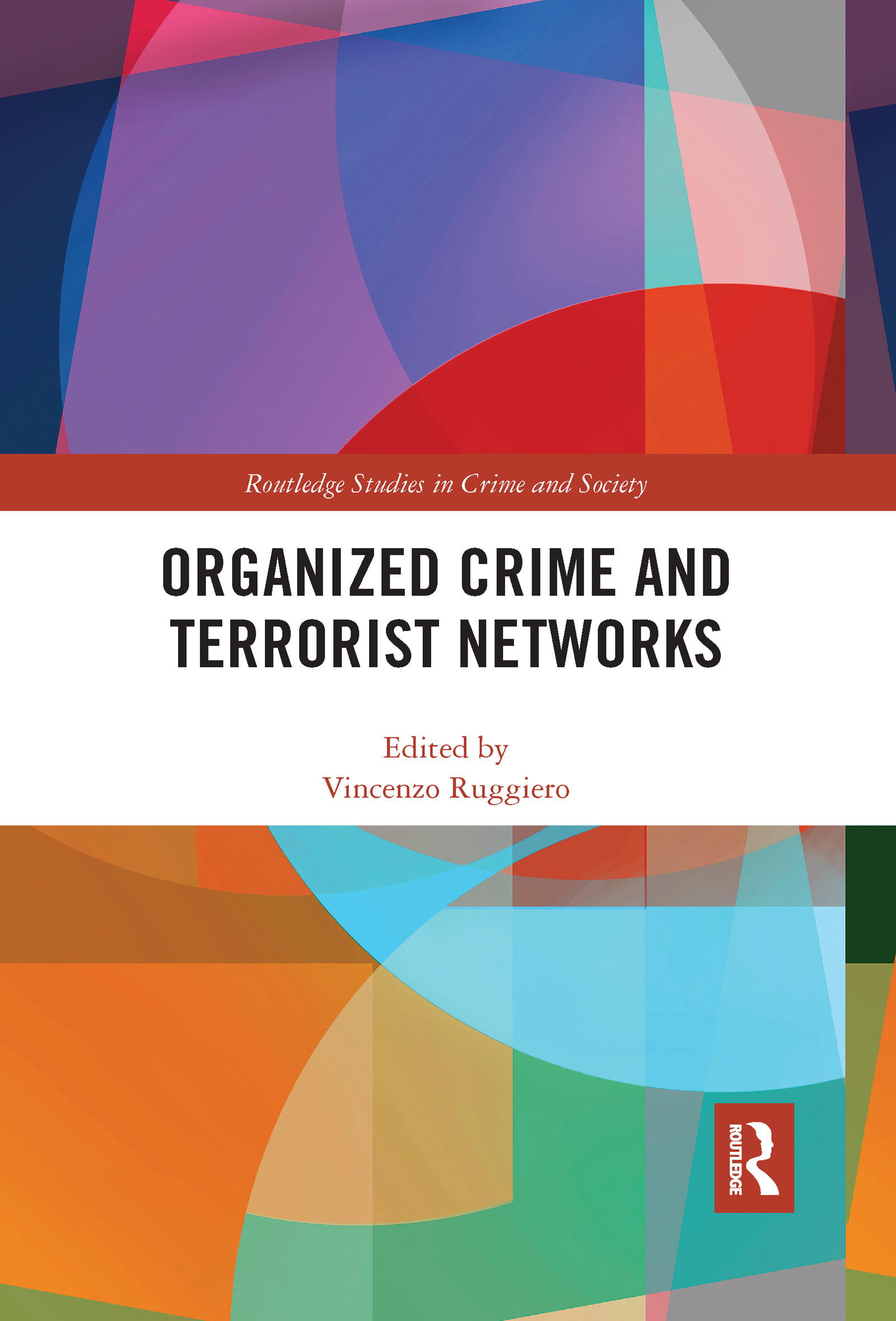 Organized Crime and Terrorist Networks: (Routledge Studies in Crime and Society)