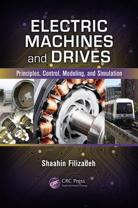 Electric Machines and Drives: Principles, Control, Modeling, and Simulation