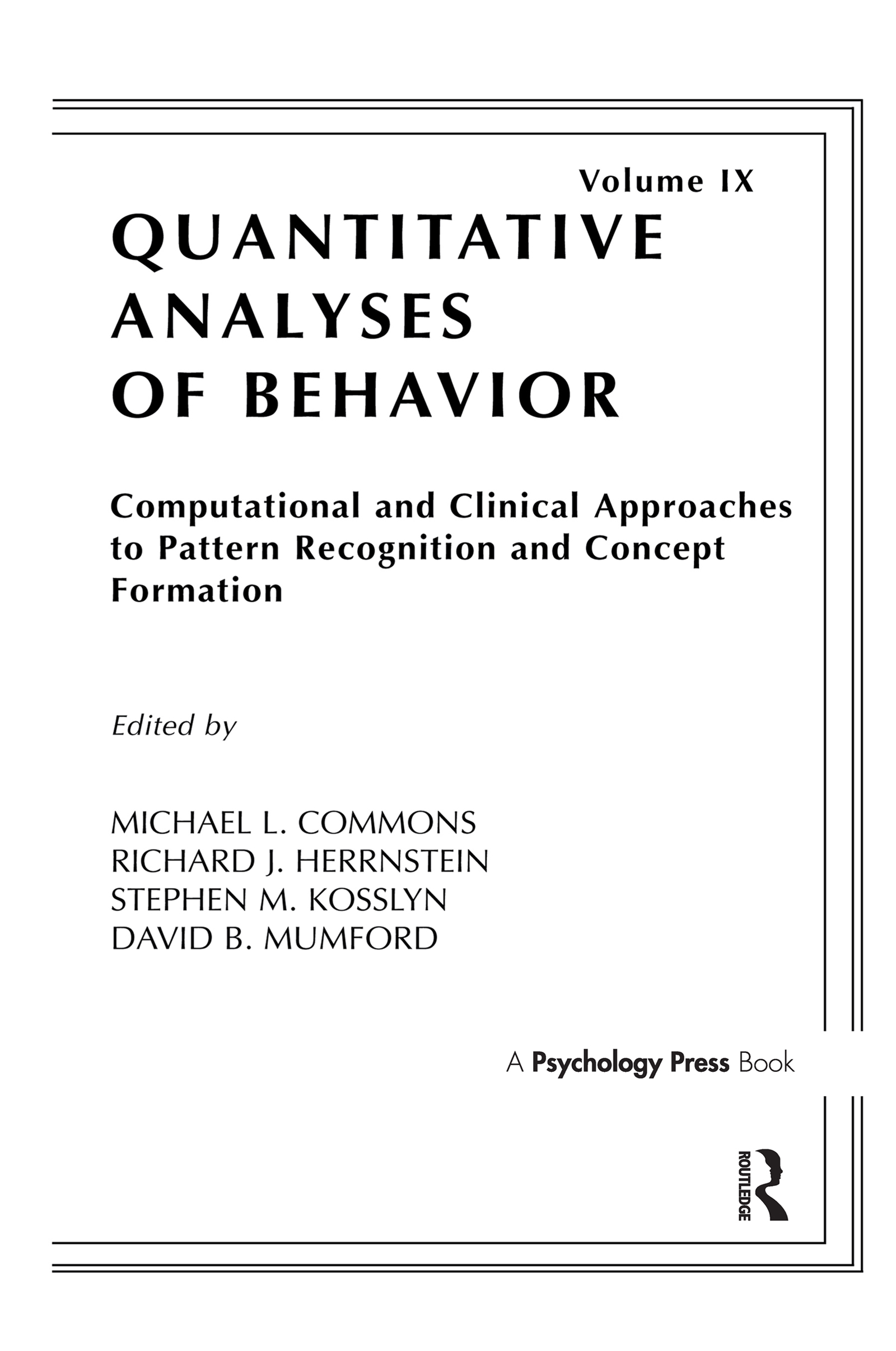 Computational and Clinical Approaches to Pattern Recognition and Concept Formation: Quantitative Analyses of Behavior, Volume IX(Quantitative Analyses of Behavior Series)