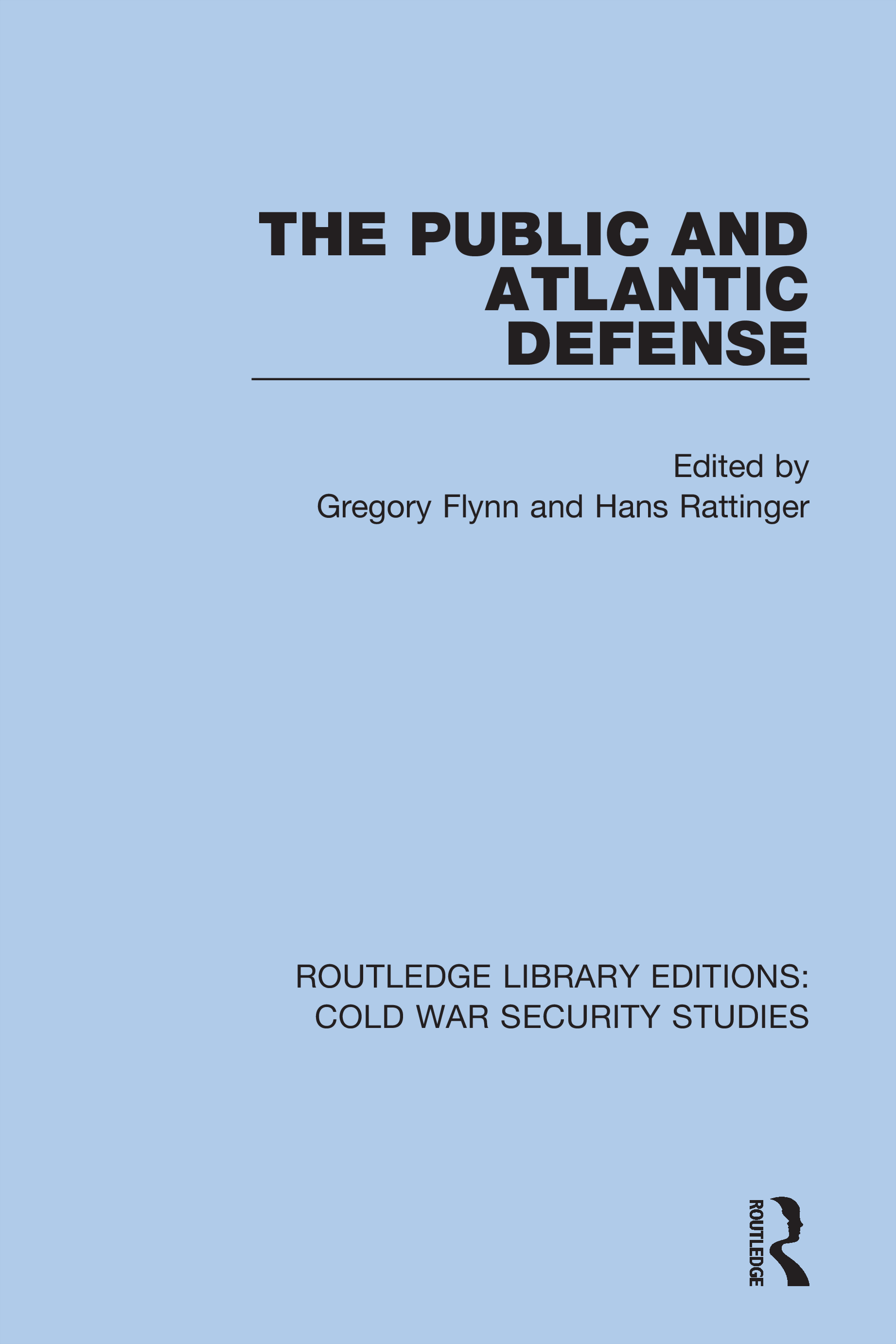 The Public and Atlantic Defense: (Routledge Library Editions: Cold War Security Studies)