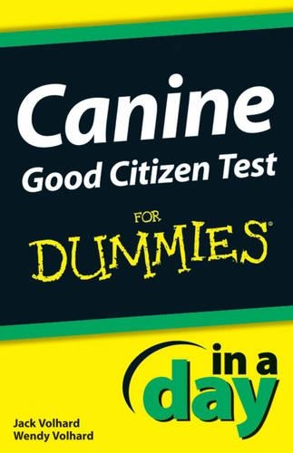 Canine Good Citizen Test In A Day For Dummies: (In A Day For Dummies)