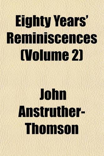Eighty Years' Reminiscences (Volume 2)