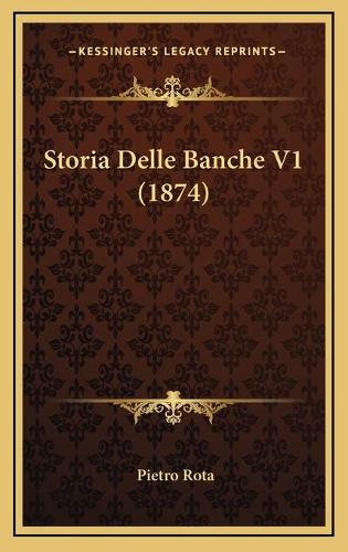 Storia Delle Banche V1 (1874)