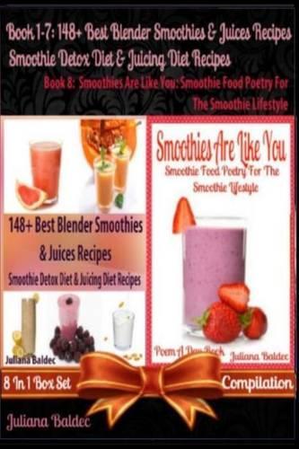 148+ Best Blender Smoothies Recipes & Blender Juicing Recipes for the Smoothie Detox Diet & Juicing Diet + Smoothies Are Like You: Smoothie Food Poetry for the Smoothie Lifestyle - Poem a Day Book (Poem for Mom & Smoothie Gift & Smoothie Guide for Beginners in Rhymes, Verses & Q