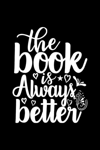 The Book Is Always Better: 100 Pages 6'' x 9'' Recipe Log Book Tracker - Best Gift For Cooking Lover