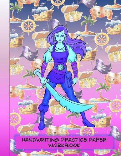 Handwriting Practice Paper Workbook: Blank Lined Writing Paper - Composition Book for Kindergarten Upwards - Dashed Mid-line Sheets- Pirate Coloring Pages