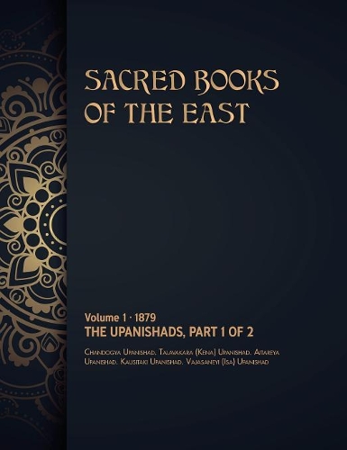 The Upanishads: Volume 1 of 2(1 Sacred Books of the East)
