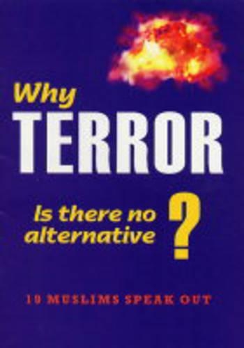 Why Terror - Is There No Alternative?