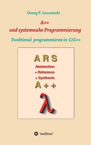 A++ und systemnahe Programmiersprachen: Funktional programmieren in C/C++