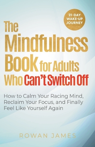 The Mindfulness Book for Adults Who Can't Switch Off