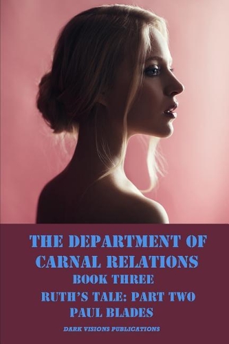 The Department of Carnal Relations- Ruth's Tale Part Two: (3 The Department of Carnal Relations)
