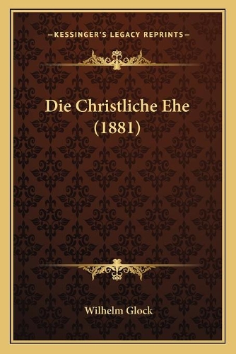 Die Christliche Ehe (1881)