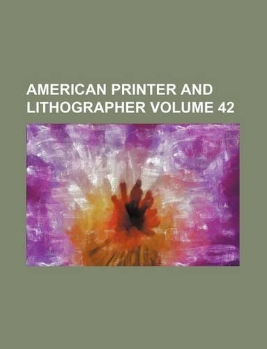 American Printer and Lithographer Volume 42