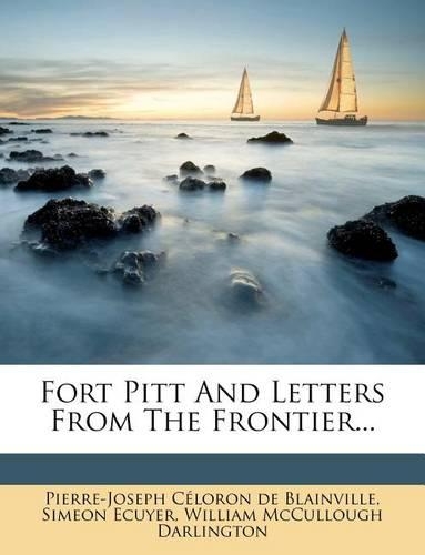 Fort Pitt and Letters from the Frontier...