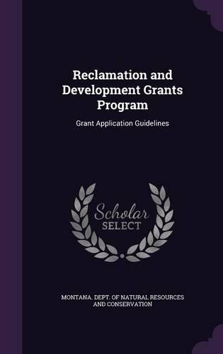 Reclamation and Development Grants Program: Grant Application Guidelines