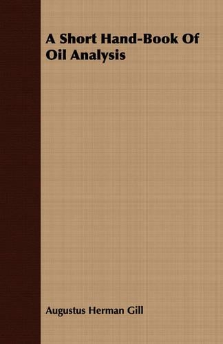 A Short Hand-Book Of Oil Analysis