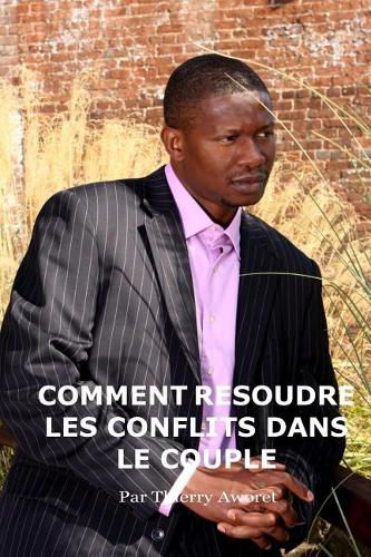 Comment resoudre les conflits dans le couple
