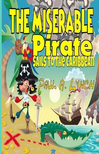 The Miserable Pirate: (1 The Miserable Pirate)