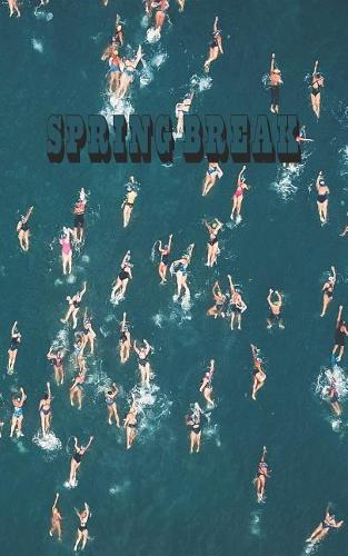 Spring Break: 5x 8 Journal Diary with College Ruled Pages