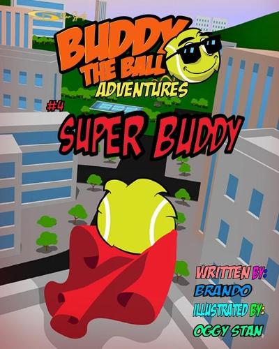 Buddy the Ball Adventures Volume Four: Super Buddy(4 Buddy the Ball Adventures)