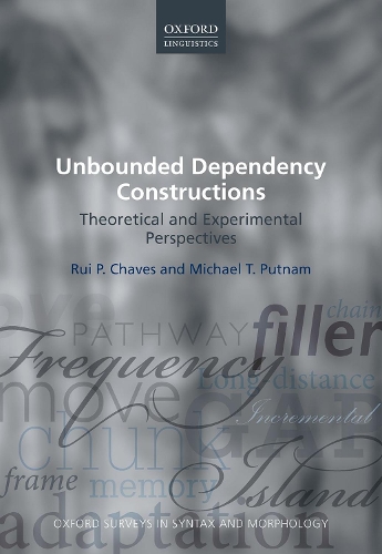 Unbounded Dependency Constructions: Theoretical and Experimental Perspectives(10 Oxford Surveys in Syntax & Morphology)