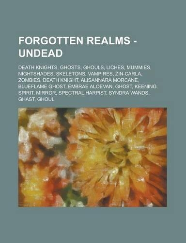Forgotten Realms - Undead: Death Knights, Ghosts, Ghouls, Liches, Mummies, Nightshades, Skeletons, Vampires, Zin-Carla, Zombies, Death Knight, Al