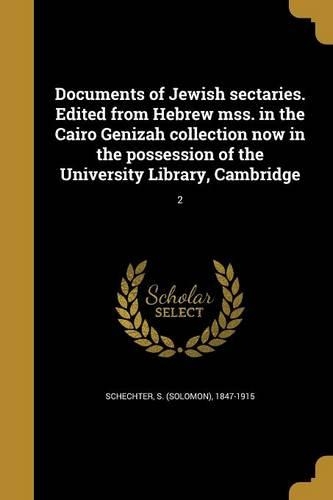 Documents of Jewish sectaries. Edited from Hebrew mss. in the Cairo Genizah collection now in the possession of the University Library, Cambridge; 2