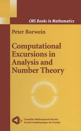 Computational Excursions in Analysis and Number Theory: (CMS Books in Mathematics)